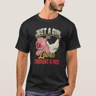 Just A Girl Who Loves Chickens And Pigs Farm Anima T-Shirt