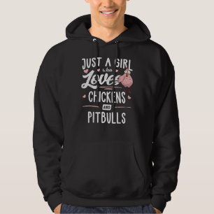 Just A Girl Who Loves Chickens And Pitbulls Chicke Hoodie