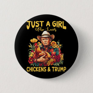 Just A Girl Who Loves Chickens And Trump Funny Tru 2 Inch Round Button