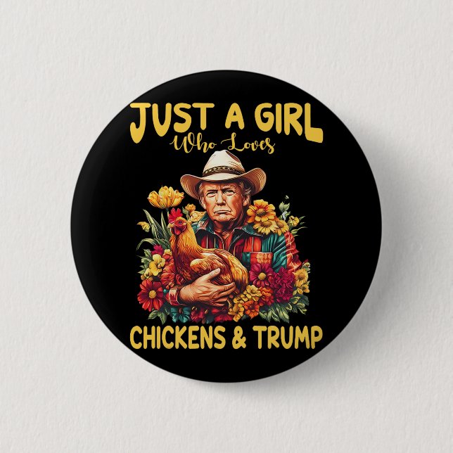 Just A Girl Who Loves Chickens And Trump Funny Tru 2 Inch Round Button (Front)