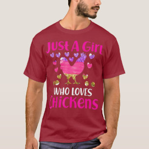 Just a girl who loves chickens cute farming hen T-Shirt