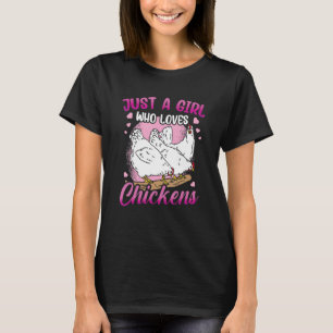 Just A Girl Who Loves Chickens Farmer Chicken Hen T-Shirt