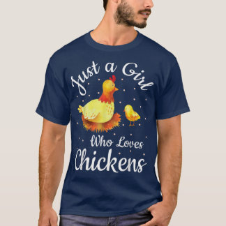 Just A Girl Who Loves Chickens Farmer Family Chick T-Shirt