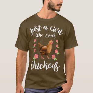 Just A Girl Who Loves Chickens Farmer Family Cute  T-Shirt