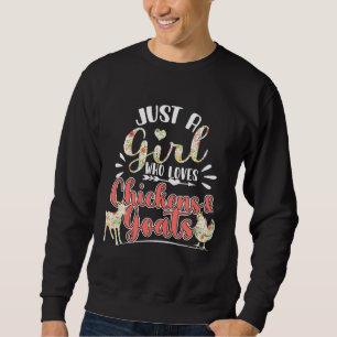 Just A Girl Who Loves Chickens Goats Sweatshirt