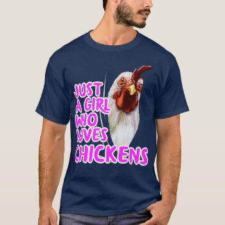 Just A Girl Who Loves Chickens T-Shirt