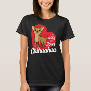 Just A Girl Who Loves Chihuahua Chihuahua Mama T-Shirt