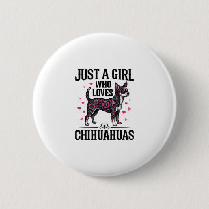 Just A Girl Who Loves Chihuahuas Vintage Dog Desig 2 Inch Round Button