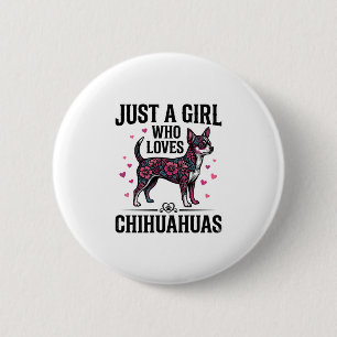 Just A Girl Who Loves Chihuahuas Vintage Dog Desig 2 Inch Round Button