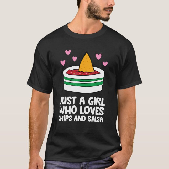 Just a Girl Who Loves Chips And Salsa T-Shirt (Front)