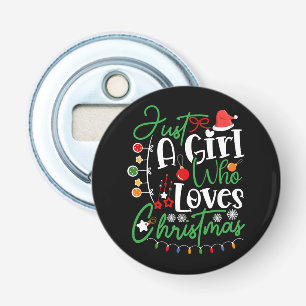 Just A Girl Who Loves Christmas-64714 Bottle Opener