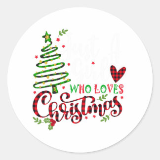 Just A Girl Who Loves Christmas A Gift For Xmas Wo Classic Round Sticker