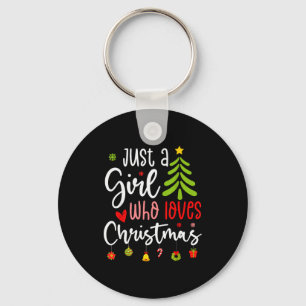 Just A Girl Who Loves Christmas A Gift For Xmas Wo Keychain