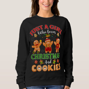 Just A Girl Who Loves Christmas And Cookies Ginger Sweatshirt