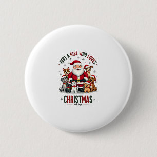 Just A Girl Who Loves Christmas And Dogs Holiday X 2 Inch Round Button