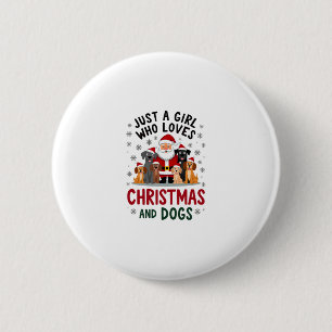 Just A Girl Who Loves Christmas And Dogs Holiday X 2 Inch Round Button