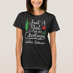 Just A Girl Who Loves Christmas And Golden Retriev T-Shirt