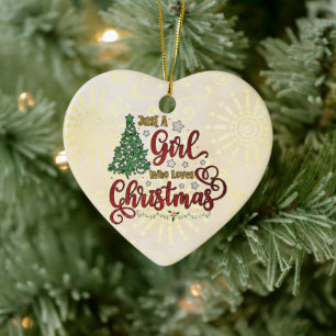 Just A Girl Who Loves Christmas Ceramic Ornament