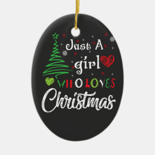 Just a Girl Who Loves Christmas Ceramic Ornament