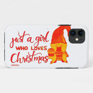 JUST A GIRL WHO LOVES CHRISTMAS funny gnome iPhone 11 Case