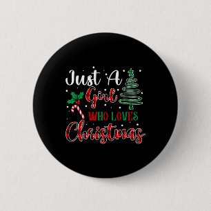 Just A Girl Who Loves Christmas Funny Xmas Women G 2 Inch Round Button