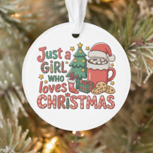 Just A Girl Who Loves Christmas Holiday Winter Ornament