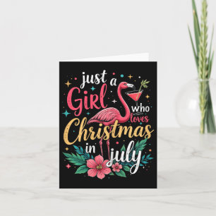 Just A Girl Who Loves Christmas In July Nk Flaming Card