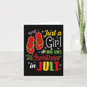 Just A Girl Who Loves Christmas In July Shirt Summ Card
