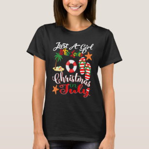 Just A Girl Who Loves Christmas In July  Summer 2 T-Shirt