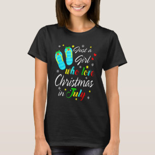 Just A Girl Who Loves Christmas In July Summer Vac T-Shirt