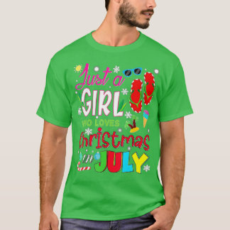 Just A Girl Who Loves Christmas In July Summer Vac T-Shirt