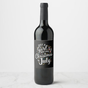 Just A Girl Who Loves Christmas in July Summer Wine Label
