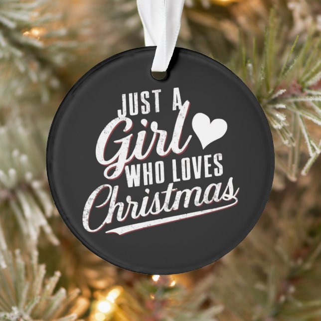 Just A girl Who Loves Christmas  Ornament (Tree)