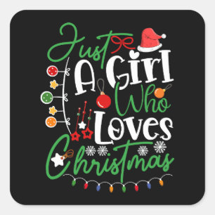 Just a Girl Who Loves Christmas  Square Sticker