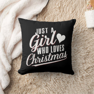Just A girl Who Loves Christmas  Throw Pillow