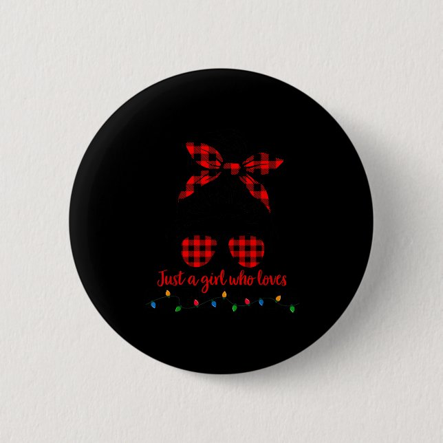Just A Girl Who Loves Christmas Women Messy Bun Bu 2 Inch Round Button (Front)