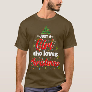 Just A Girl Who Loves Christmas Xmas Holiday Santa T-Shirt