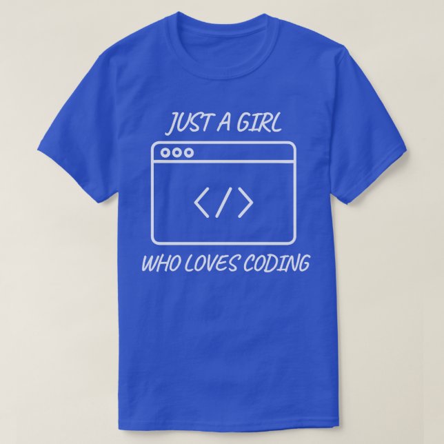 Just a girl who loves coding girl coder  1 T-Shirt (Design Front)
