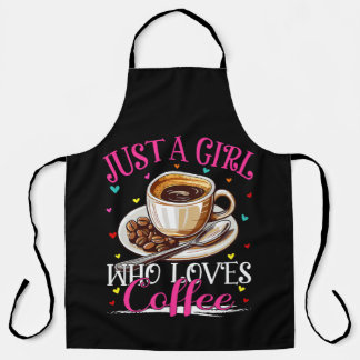 Just A Girl Who Loves Coffee Apron