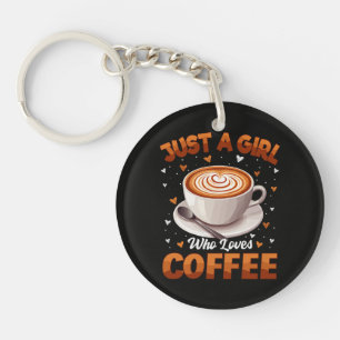 Just A Girl Who Loves Coffee Keychain