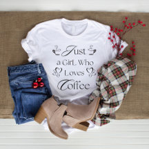 Just a Girl Who Loves Coffee, Lover Quote Design