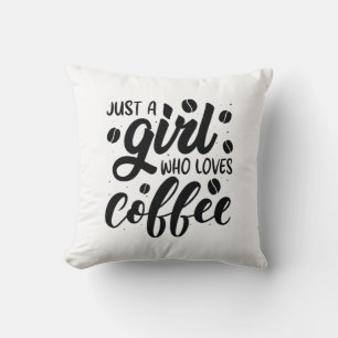 Just A Girl Who Loves Coffee Throw Pillow
