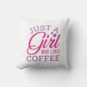 Just A Girl Who Loves Coffee Throw Pillow
