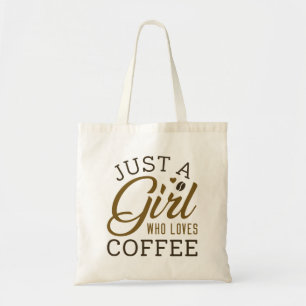 Just A Girl Who Loves Coffee Tote Bag