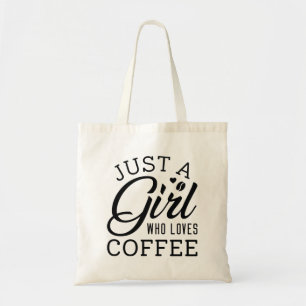 Just A Girl Who Loves Coffee Tote Bag