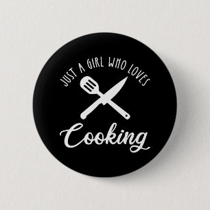 Just A Girl Who Loves Cooking 2 Inch Round Button