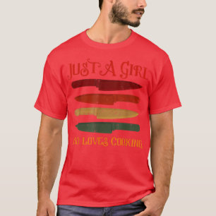 just a girl who loves cooking lover great outfit f T-Shirt