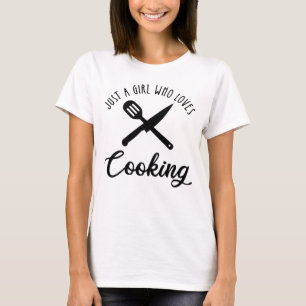 Just A Girl Who Loves Cooking T-Shirt