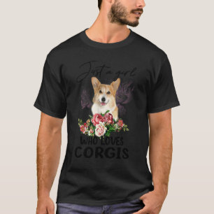 Just A Girl Who Loves Corgi Cute Corgi Flower T-Shirt