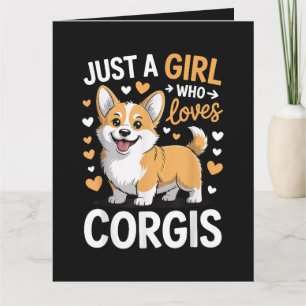 Just A Girl Who Loves Corgis Card